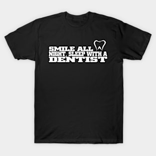 Smile all night sleep with a dentist T-Shirt